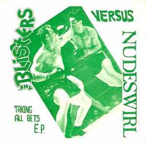 The Blisters / Nudeswirl - Taking All Bets FLAC album