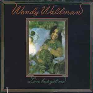 Wendy Waldman - Love Has Got Me FLAC album