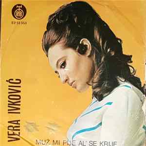 Vera Ivković - Muž Mi Pije Al' Se Krije FLAC album