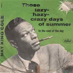 Nat King Cole - Those Lazy-Hazy-Crazy Days Of Summer / In The Cool Of The Day FLAC album
