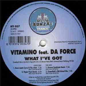 Vitamino Feat. Da Force - What I've Got FLAC album