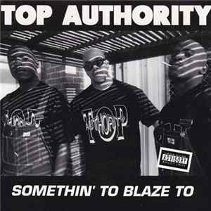 Top Authority - Somethin' To Blaze To FLAC album