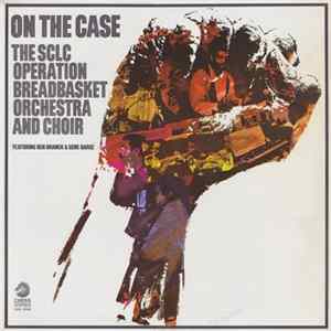 The SCLC Operation Breadbasket Orchestra And Choir - On The Case FLAC album