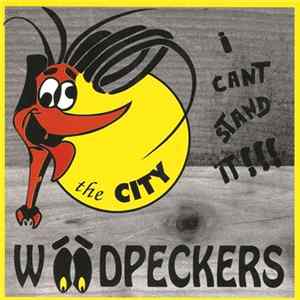 The City Woodpeckers - The City - I Can't stand it FLAC album