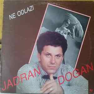 Jadran Dogan - Ne Odlazi FLAC album