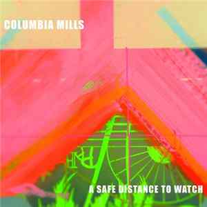Columbia Mills - A Safe Distance To Watch FLAC album
