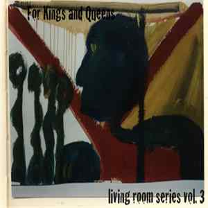 For Kings And Queens - Living Room Series Vol. 3 FLAC album