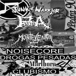 Morte Lenta / Junkie Warrior / Porreria - Noisecore, Drogas Pesadas e Clubismo FLAC album