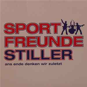 Sportfreunde Stiller - Ans Ende Denken Wir Zuletzt FLAC album