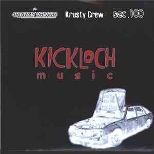 Krusty Crew / The Getaway Drivers / Sec. 100 - Kickloch Music FLAC album