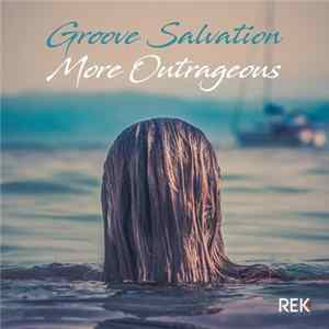 Groove Salvation - More Outrageous FLAC album
