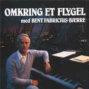 Bent Fabricius-Bjerre - Omkring Et Flygel FLAC album