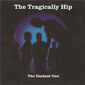 The Tragically Hip - The Darkest One FLAC album
