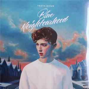 Troye Sivan - Blue Neighbourhood FLAC album