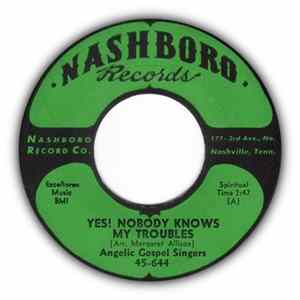 Angelic Gospel Singers - Yes! Nobody Knows My Troubles / Touch Me Lord Jesus FLAC album