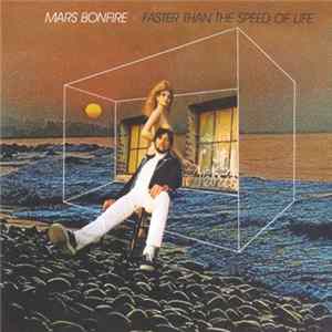 Mars Bonfire - Faster Than The Speed Of Life FLAC album
