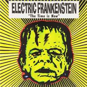 Electric Frankenstein - The Time Is Now FLAC album