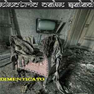 Electric Cake Salad - Dimenticato FLAC album