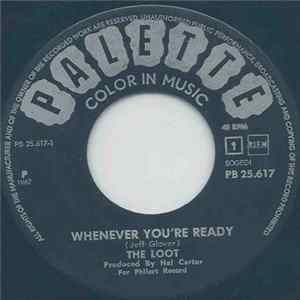 The Loot - Whenever You're Ready / I Got What You Want FLAC album