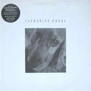 Catherine Wheel - I Want To Touch You FLAC album