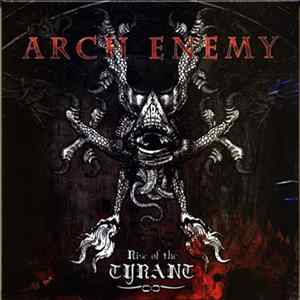 Arch Enemy - Rise Of The Tyrant FLAC album