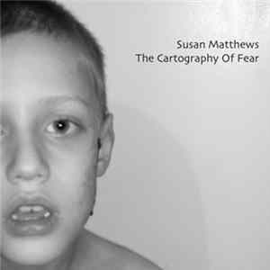 Susan Matthews - The Cartography Of Fear FLAC album