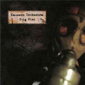 Kaizers Orchestra - Evig Pint FLAC album