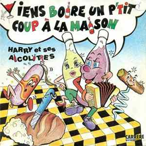 Harry Et Ses Alcolitres - Viens Boire Un P'tit Coup À La Maison FLAC album