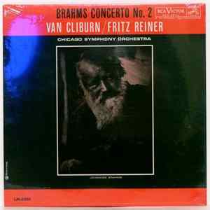 Brahms - Van Cliburn / Fritz Reiner And Chicago Symphony Orchestra - Brahms Concerto No. 2 FLAC album