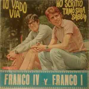 Franco IV Y Franco I - Io Vado Via / Senza Una Lira In Tasca FLAC album