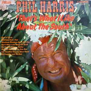 Phil Harris - That's What I Like About The South FLAC album