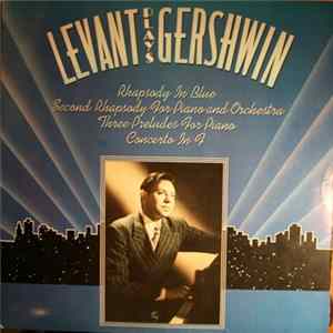Oscar Levant - George Gershwin - Levant Plays Gershwin FLAC album
