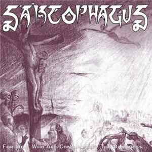 Sarcophagus - For We... Who Are Consumed By The Darkness... FLAC album