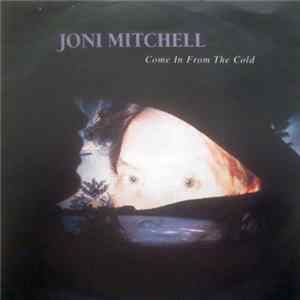 Joni Mitchell - Come In From The Cold FLAC album