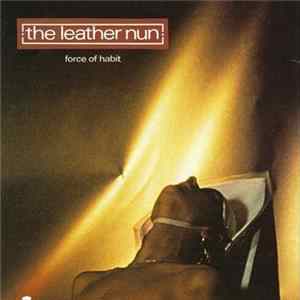 The Leather Nun - Force Of Habit FLAC album