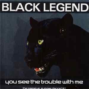 Black Legend - You See The Trouble With Me FLAC album