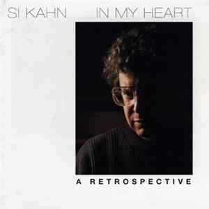Si Kahn - In My Heart - A Retrospective FLAC album