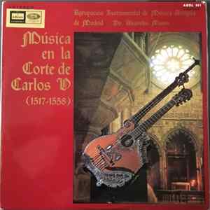 Agrupacion Instrumental De Musica Antigua, Alejandro Massó - Musica En La Corte De Carlos V (1517-1558) FLAC album
