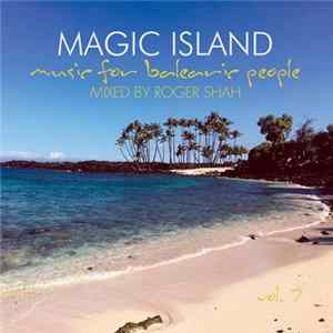 Roger Shah - Magic Island - Music For Balearic People Vol. 7 FLAC album