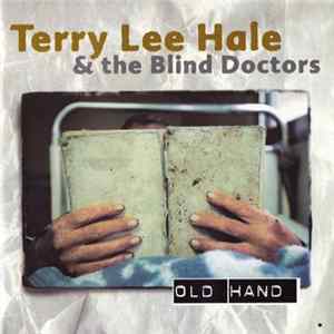 Terry Lee Hale & The Blind Doctors - Old Hand FLAC album