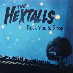 The Hextalls - Rock You To Sleep FLAC album