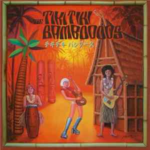 The Tiki Tiki Bamboooos - Tiki Tiki Bamboooos FLAC album