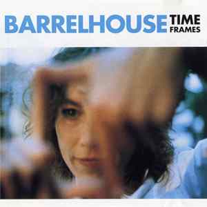 Barrelhouse - Time Frames FLAC album