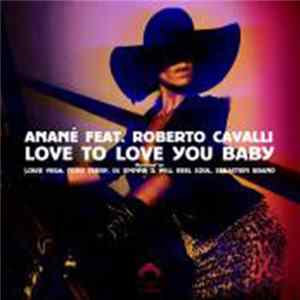 Anané Feat. Roberto Cavalli - Love To Love You Baby FLAC album