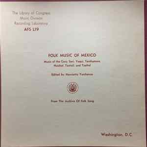 Various - Folk Music Of Mexico: Music Of The Cora, Yaqui, Tarahumara, Huichol, Tzotzil, And Tzeltal FLAC album