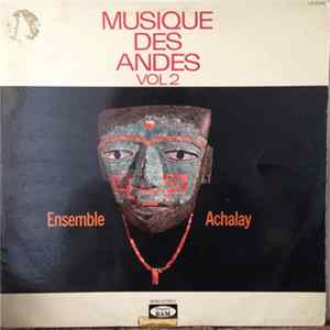 Ensemble Achalay - Musique Des Andes Vol 2 FLAC album