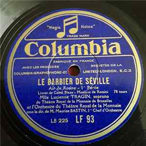 Lucienne Tragin Soprano, Du Théâtre Royal De La Monnaie De Bruxelles Et L'orchestre Du Théâtre Royal De La Monnaie Sous La Dir.De M. Maurice Bastin 1er Chef D'orchestre - Le Barbier De Séville FLAC album