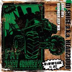 DJ Shige - Fat Jazzy Grooves Vol. 2 (Early 90's Boombox Jeep Mix) FLAC album