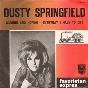 Dusty Springfield - Wishin' And Hopin' / Everyday I Have To Cry FLAC album