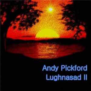 Andy Pickford - Lughnasad II FLAC album